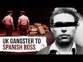 UK Gangster That Became Most Dangerous Spanish Drug Lord 