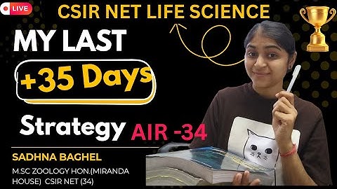 MY LAST +35 DAYS  STRATEGY📚|| CSIR NET LIFE SCIENCE (AIR 34)||