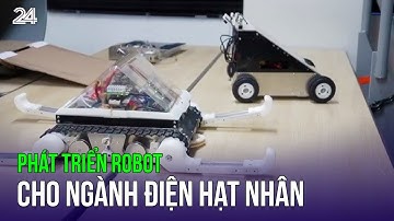 Phát triển robot cho ngành điện hạt nhân | VTV24