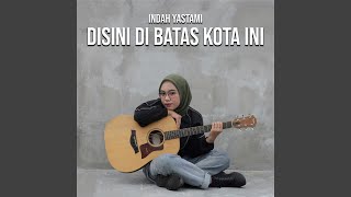 Disini Di Batas Kota Ini