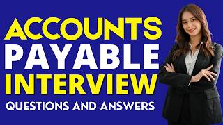 Top 30 Accounts Payable Interview Questions and Answers | How to Pass the Interview