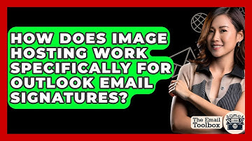How Does Image Hosting Work Specifically For Outlook Email Signatures? - TheEmailToolbox.com