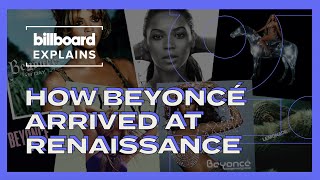 Billboard Explains: How Beyoncé Arrived At 'Renaissance'