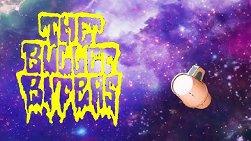 THE BULLET BITERS "Running straight into the fire"