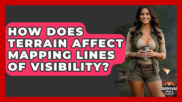 How Does Terrain Affect Mapping Lines Of Visibility? - Survival Skills for Everyone