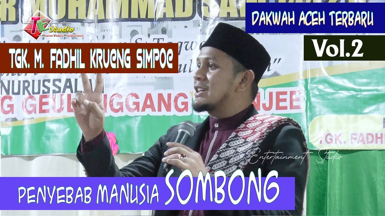 Penyebab Manusia Sombong I Tgk. M.Fadhil krueng Simpo I Dakwah Aceh Vol 2
