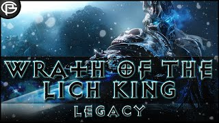 The Legacy of Wrath of the Lich King