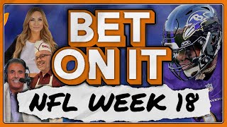 CASH IN WEEK 18! | NFL Week 18 Predictions, Barking Dogs & Best Bets | Bet On It