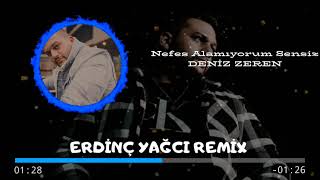 Deniz Zeren - Nefes Alamıyorum Sensiz (Erdinç Yağcı Remix) Resimi