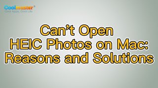 Can't Open HEIC Photos on Mac? Why &amp; How to Fix It!