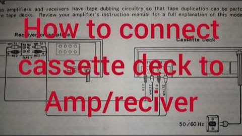 How to connect cassette deck to amp + more