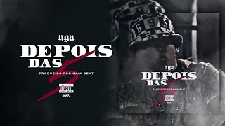 Video thumbnail of "NGA - Depois Das 5 (Feat. Prodígio)"