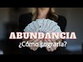 ¿Cómo ganar dinero y que fluya? Ser Abundante