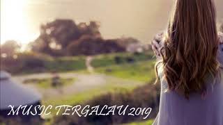 Kumpulan Lagu Galau 2019 sangat menyentuh