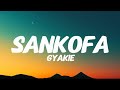 Gyakie SANKOFA Lyrics Gyakie SANKOFA Lyrics
