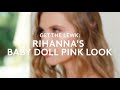 Get The Lewk: Rihanna&#39;s Baby Doll Pink Look