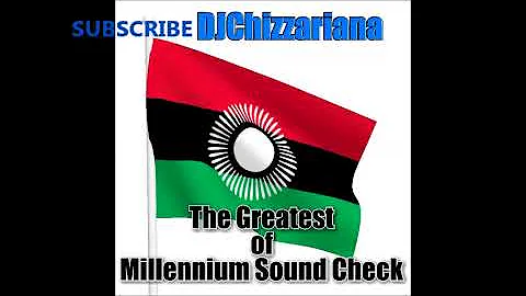 THE BEST OF MILLENNIUM SOUND CHECK -DJChizzariana