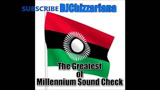 THE BEST OF MILLENNIUM SOUND CHECK -DJChizzariana