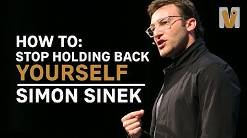 HOW TO: Stop Holding Back Yourself | Simon Sinek | Motivation Voice