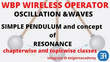 wbp wireless operator physics class | simple pendulum || resonance in pendulum|| exigent academy