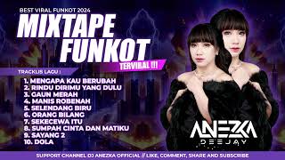 MENGAPA BERUBAH X RINDU DIRIMU YANG DULU || MIXTAPE FUNKOT VIRAL TERBARU BY DJ ANEZKA ON THE MIX