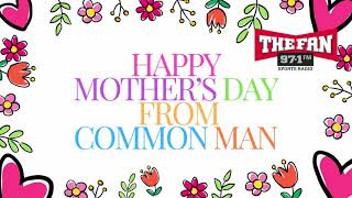 Happy Mothers Day From Common Man