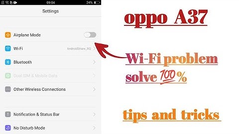 oppo A37 Wi-Fi problem solve 💯% settings features how to use