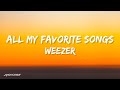 Weezer  all my favorite songs lyrics