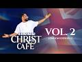 CHRIST CAFE UK EDITION VOL 2 Deep Worship Praise Session Live In London 