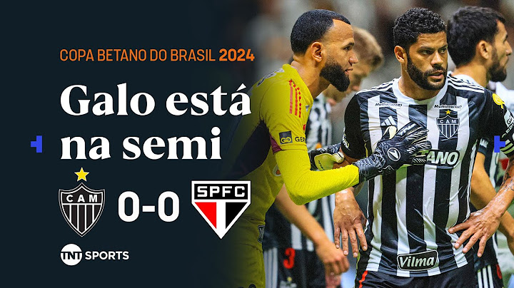 ATLÉTICO-MG SEGURA PRESSÃO DO SÃO PAULO E CONSEGUE CLASSIFICAÇÃO À SEMI | ATLÉTICO-MG 0X0 SÃO PAULO