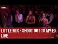 Little Mix - Shout Out To My Ex - Live - C’Cauet sur NRJ