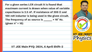 For a given series LCR circuit it is found that maximum current is drawn when value of variable capa