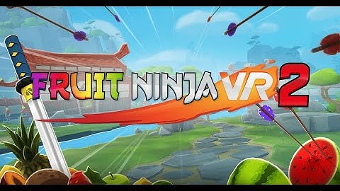 Fruit Ninja 2 VR  | Meta Oculus QUEST gameplay | silent review without commentary
