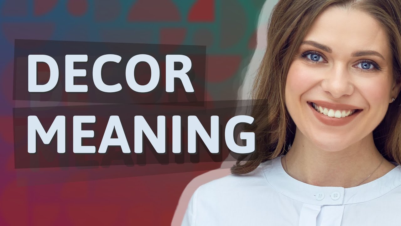 Decor Meaning Of Decor YouTube Decor Meaning Of Decor YouTube