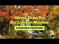 Ginoo Ikaw Ra │ By: Luvilyn Maylas │ Karaoke Version