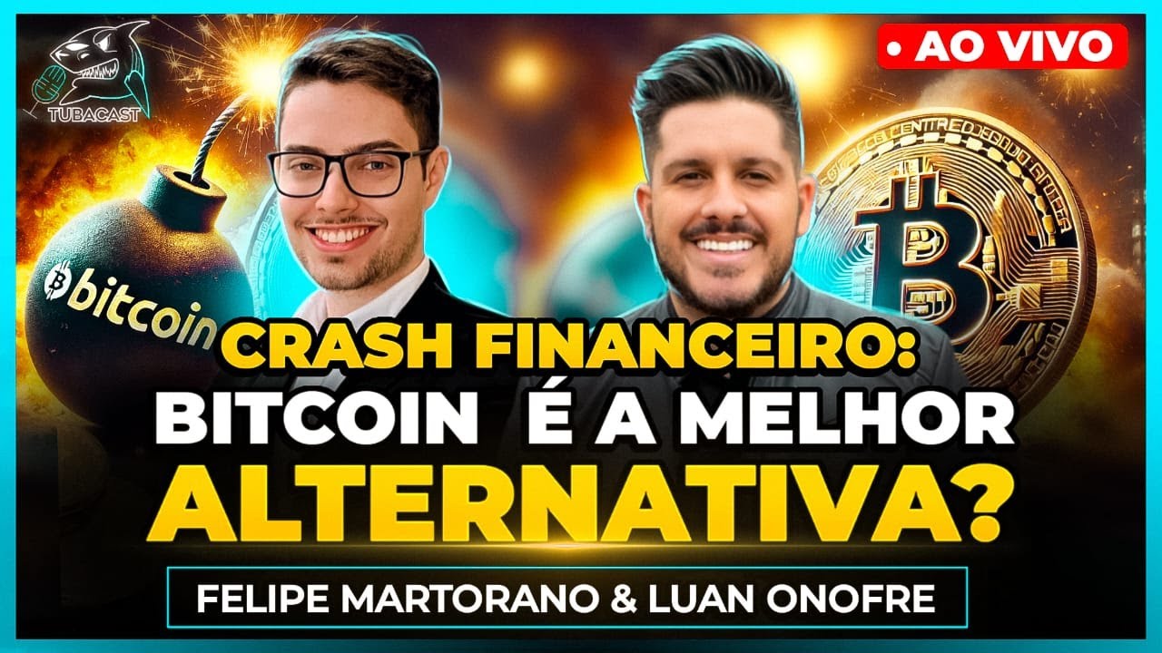 CRASH FINANCEIRO ESTA CHEGANDO, BITCOIN É A SALVAÇÃO? com FELIPE MARTORANO  | Tubacast (496)