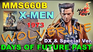 Wolverine 1973 Hot Toys MMS660B X-Men Days of Future Past Deluxe & Special Ver. Unboxing & Review 👍😎