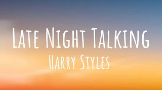 Harry Styles - Late Night Talking (Lyrics)