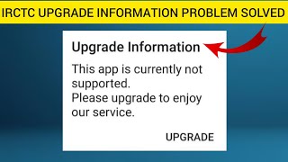 How To Solve IRCTC Upgrade Information(This app is currently not supported) Problem|Rsha26 Solutions screenshot 5