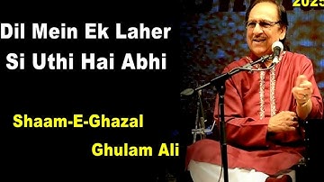 Dil Mein Ek Laher Si Uthi Hai Abhi // Shaam E Ghazal  // Ghulam Ali / Classic ghazal.
