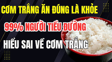 Người Tiểu Đường Vẫn Ăn Cơm Trắng Mỗi Ngày – 3 Cách Giúp Giữ Đường Huyết Ổn Định, Không Lo Tăng Cao