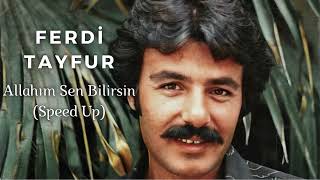 Ferdi Tayfur - Allahım Sen Bilirsin (Speed Up) Resimi