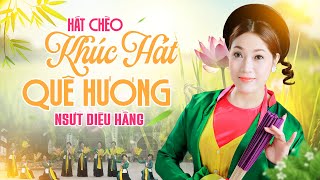 Hát Chèo: Khúc Hát Quê Hương - NSUT Diệu Hằng | Hát Chèo Mới Nhất 2025