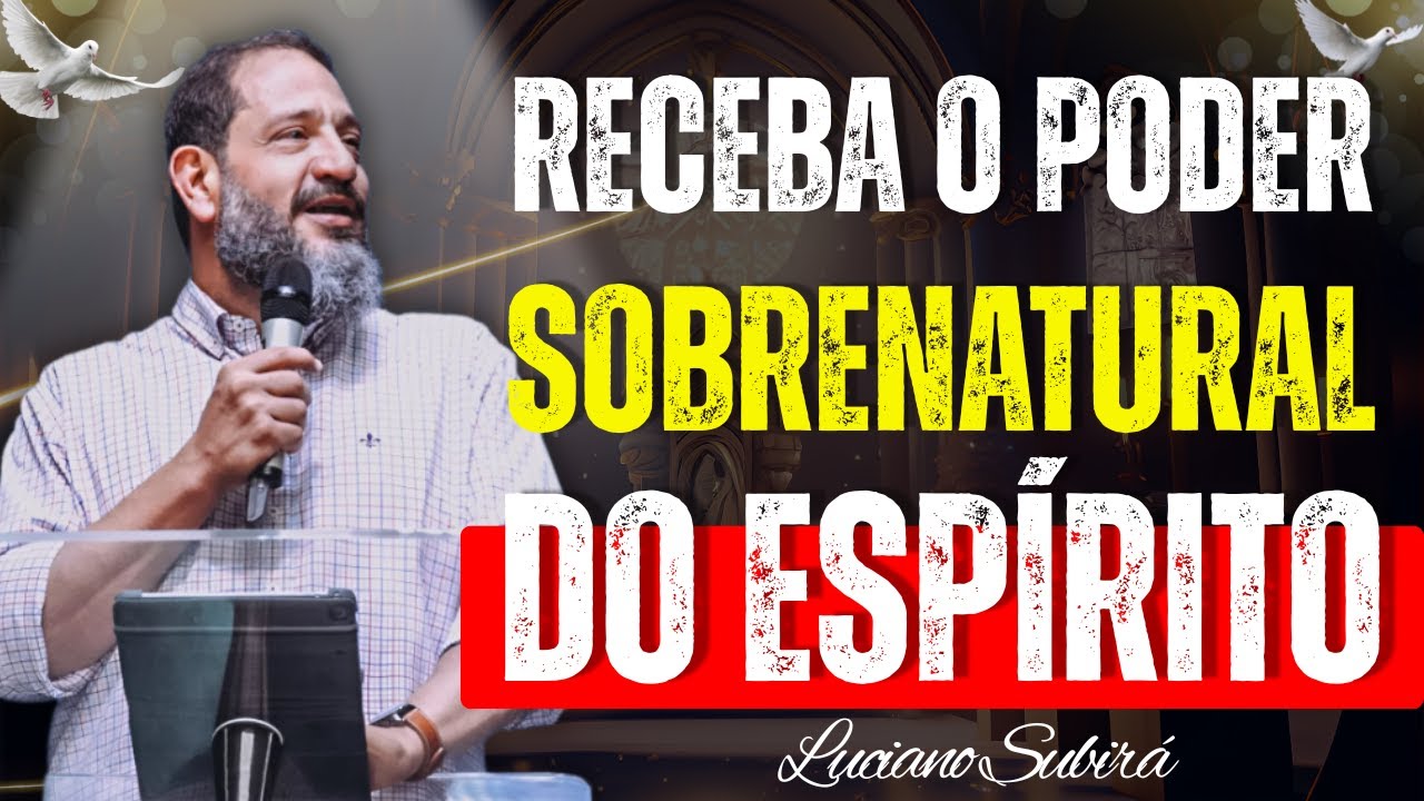 Recebendo o Espírito Santo: Como Viver Com Poder Sobrenatural | Luciano Subirá