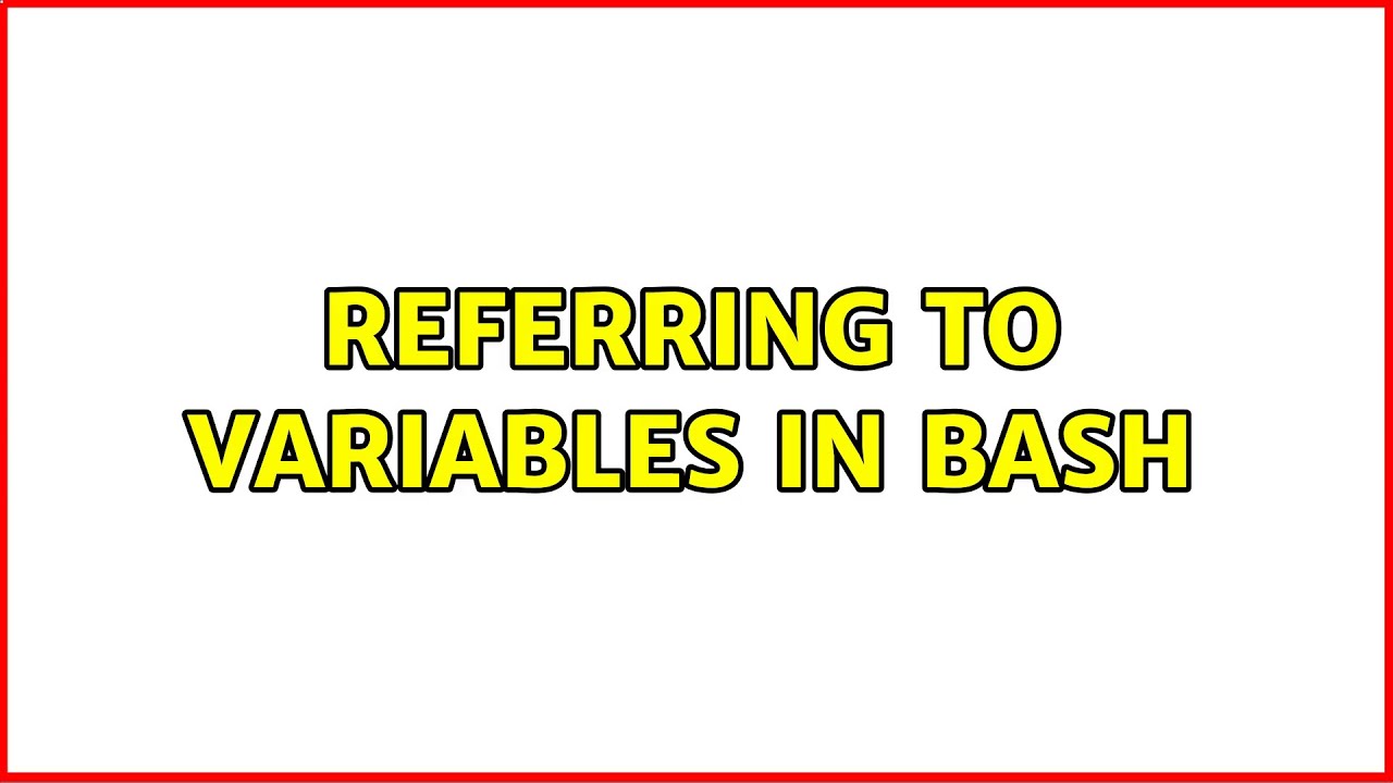 Referring To Variables In Bash YouTube