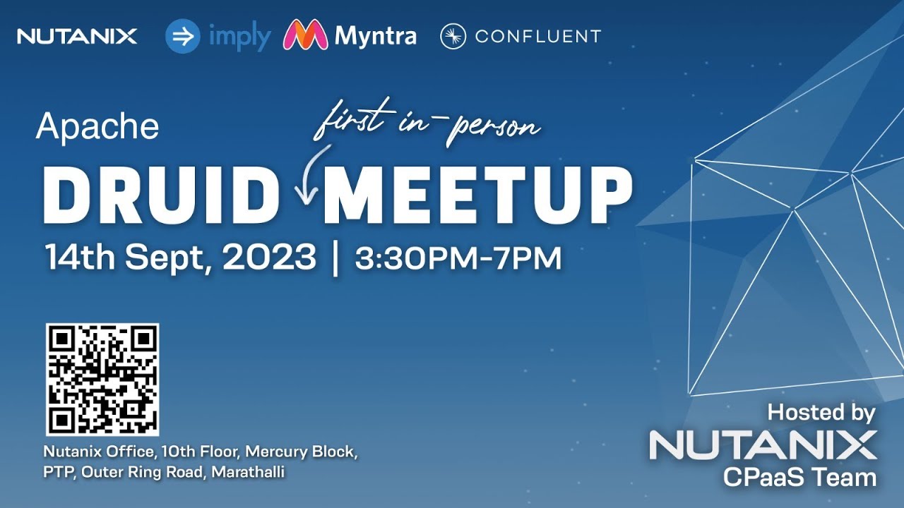 Apache Druid meetup in 70 seconds , Bengaluru, India