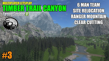 FS17 - Timber Trail Canyon Map "Multiplayer Letsplay" Part 3