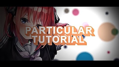 particular tutorial amv - after effect tutorial