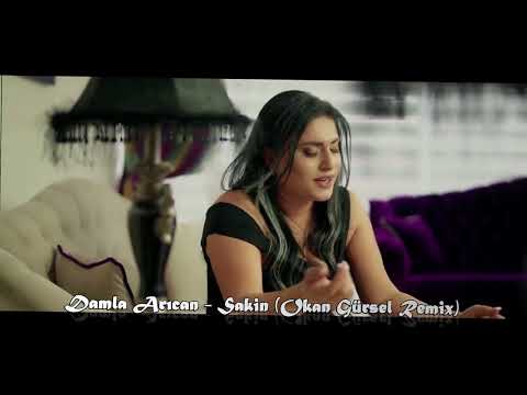 Damla Arıcan - Sakin (Okan Gürsel Remix)#sakinolamıyorum