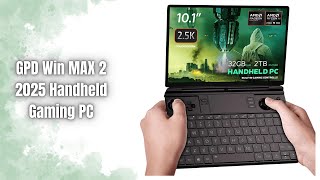 GPD Win MAX 2 (2025) Review | Ryzen AI 9 HX 370 + Radeon 890M | Ultimate Handheld PC